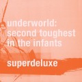 Buy Underworld - Second Toughest In The Infants (Super Deluxe Edition) CD2 Mp3 Download