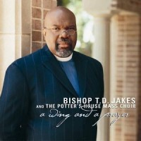 Purchase Bishop T.D. Jakes - A Wing And A Prayer (With The Potter's House Mass Choir)