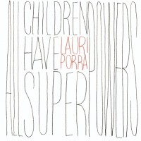 Purchase Lauri Porra - All Children Have Superpowers