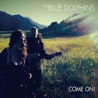 Purchase The Blue Dolphins - Come On!