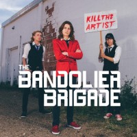 Purchase The Bandolier Brigade - Kill The Artist