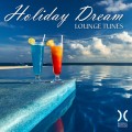 Buy VA - Holiday Dream Lounge Tunes Mp3 Download