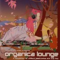 Buy VA - Organica Lounge: A Compilation Of Chillout Jasstronica & Trip Hop Mp3 Download