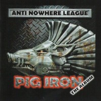 Purchase Anti-Nowhere League - Pig Iron - The Album