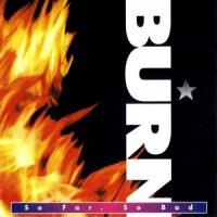 Purchase Burn (Hard Rock) - So Far, So Bad