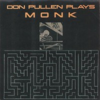 Purchase Don Pullen - Plays Monk (Reissued 2010)