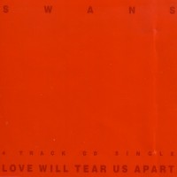 Purchase Swans - Love Will Tear Us Apart
