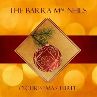 Purchase The Barra MacNeils - Oh Christmas Three