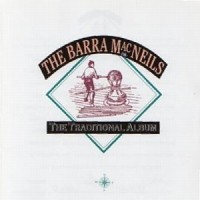 Purchase The Barra MacNeils - The Traditional Album
