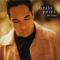 Buy Danilo Perez - ...Till Then Mp3 Download