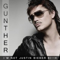 Purchase Gunther - I'm Not Justin Bieber, Bitch
