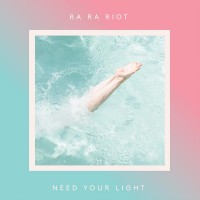 Purchase Ra Ra Riot - Need Your Light