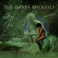 Purchase The Barra MacNeils - The Question