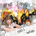 Buy Bent Shapes - Feels Weird Mp3 Download