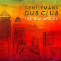 Buy Gentleman's Dub Club - The Big Smoke Mp3 Download