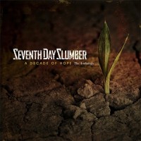 Purchase Seventh Day Slumber - A Decade Of Hope (The Anthology) CD1