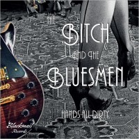 Purchase The Bitch And The Bluesmen - Hands All Dirty