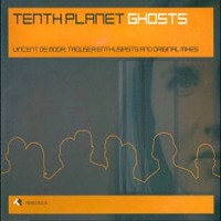 Purchase Tenth Planet - Ghosts (Remixes)