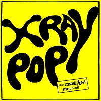 Purchase X-Ray Pop - The Dream Machine