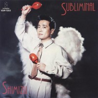 Purchase Yasuaki Shimizu - Subliminal