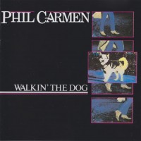 Purchase Phil Carmen - Walkin' The Dog