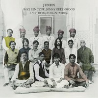 Purchase Jonny Greenwood - Junun (With The Rajasthan Express & Shye Ben Tzur)