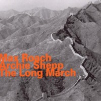 Purchase Max Roach - The Long March (With Archie Shepp) CD1