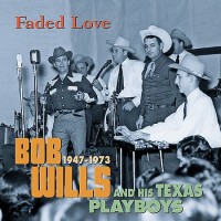 Purchase Bob Wills & His Texas Playboys - Faded Love 1947 - 1973 CD1