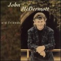 Buy John McDermott - Old Friends Mp3 Download