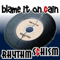 Purchase Blame It On Cain - Rhythm Schism