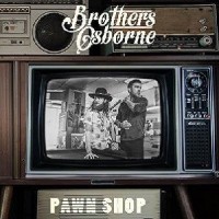 Purchase Brothers Osborne - Pawn Shop