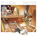 Buy St. Lucia - Matter Mp3 Download