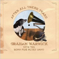 Purchase Graham Warwick & The Bona Fide Blues Band - After All These Years