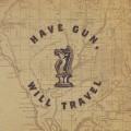 Buy Have Gun, Will Travel - Casting Shadows Tall As Giants Mp3 Download