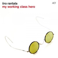 Purchase Iiro Rantala - My Working Class Hero