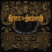 Purchase Reject The Sickness - Chains Of Solitude