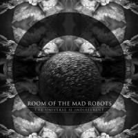 Purchase Room Of The Mad Robots - The Universe Is Indifferent (EP)