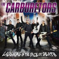 Purchase The Carburetors - Laughing Inthe Face Of Death