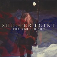 Purchase Shelter Point - Forever For Now (EP)