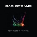 Buy Bad Dreams - Apocalypse Of The Mercy Mp3 Download