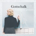 Buy Gottschalk - Common Ground Mp3 Download