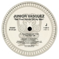 Purchase Junior Vasquez - Get Your Hands Off My Man (VLS)