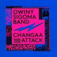 Purchase Owiny Sigoma Band - Changaa Attack (CDS)