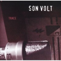 Purchase Son Volt - Trace (Expanded & Remastered)