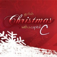 Purchase Go Fish - Christmas With A Capital "C"
