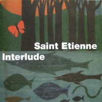 Purchase Saint Etienne - Interlude