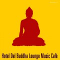 Buy VA - Hotel Del Buddha Lounge Music Cafe Mp3 Download