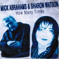 Purchase Mick Abrahams - How Many Times (With Sharon Watson)