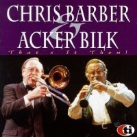 Purchase Chris Barber & Acker Bilk - That's It Then!