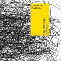Purchase Lotte Anker & Fred Frith - Edge Of The Light